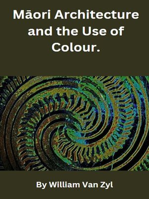cover image of Māori Architecture and the Use of Colour.
